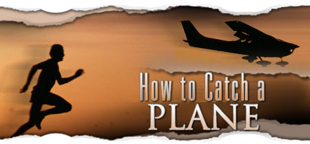 How to Catch A Plane