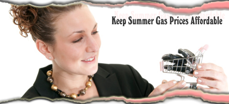 Keep Summer Gas Prices Affordable