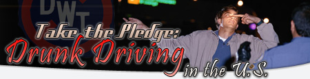 Take the Pledge: Drunk Driving in the U.S.