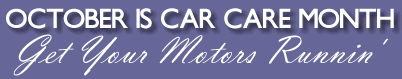 October is Car Care Month - Preventative Maintenance Tips