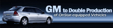 GM to Double Production of Onstar-Equipped Vehicles