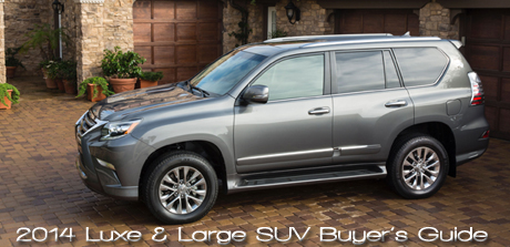 2014 Luxe & Large SUV Buyer's Guide by Bob Plunkett and Martha Hindes