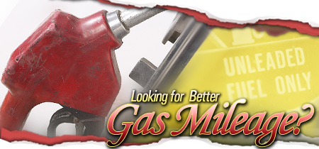 Looking for Better Gas Mileage
