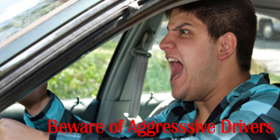 Be Aware of Aggressive Drivers