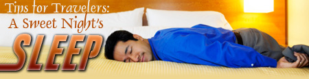Tips for Travelers: A Sweet Night's Sleep
