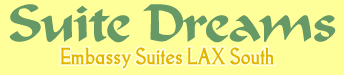 Suite Dreams -- Embassy Suites LAX South - Los Angeles