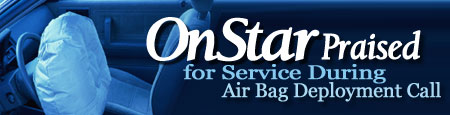 OnStar Praised for Service During Airbag Deployment Call