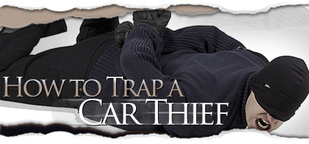 How to Trap a Car Thief