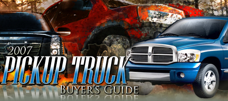 2007 Pickup Truck Buyer's Guide