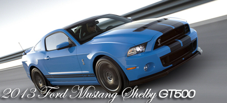 2013 Ford Mustang Shelby GT500 Road Test Review by Martha Hindes - RTM's 17th Annual Sexy Car Buyer's Guide