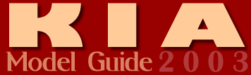 KIA Model/Vehicle Guide 2003
