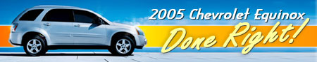2005 Chevrolet Equinox - Done Right