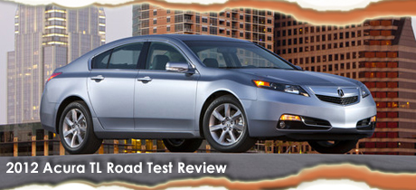 2012 Acura TL Road Test Review by Bob Plunkett