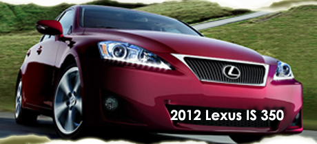 2012 Lexus IS 350 Road Test Review by Bob Plunkett