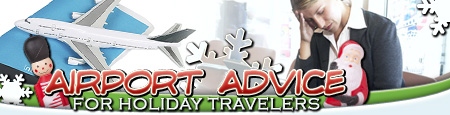 ROAD & TRAVEL Travel Advice: Airport Advice for Holiday Travelers
