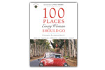 "100 places Every woman Should go"